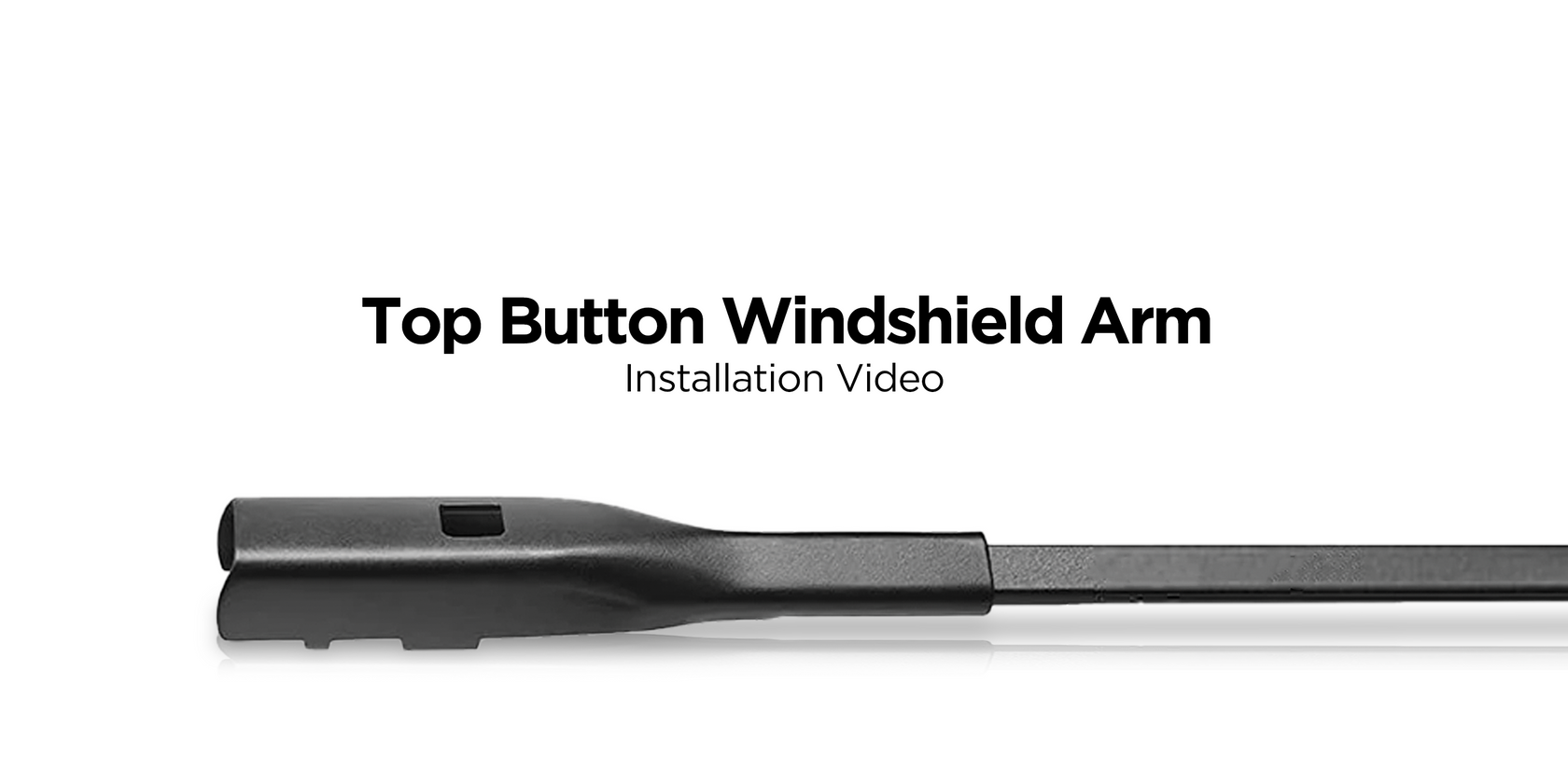 Top Button Windshield Wiper Arm Installation Video